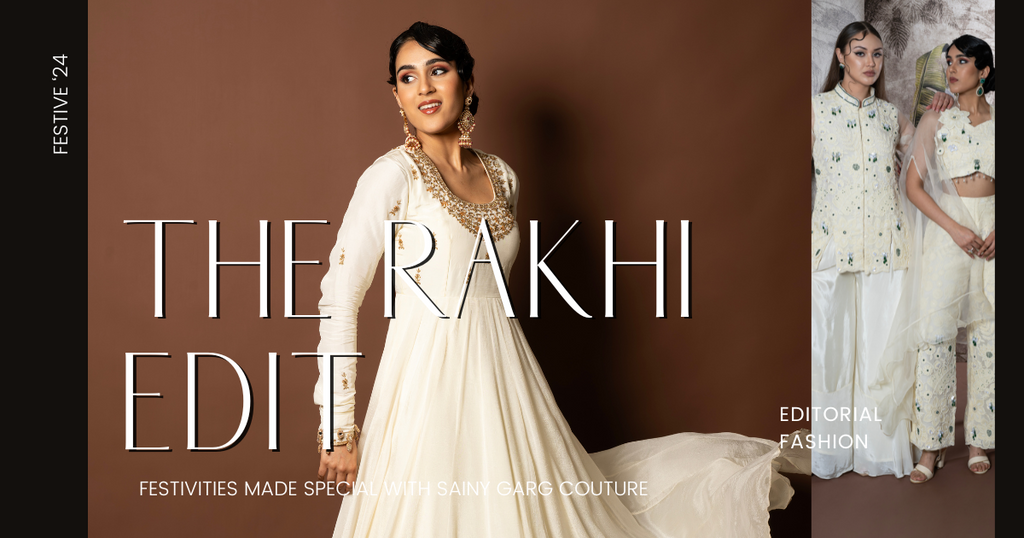 The Rakhi Edit: Festivities Made Special with Sainy Garg Couture